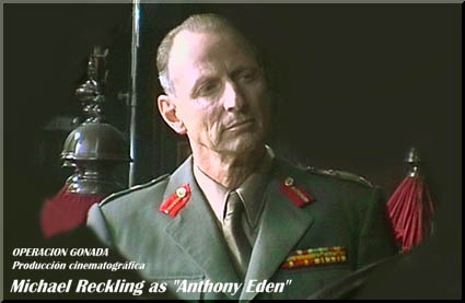 Spanish movie production: OPERACION GONADA
           Michael Reckling as Anthony Eden